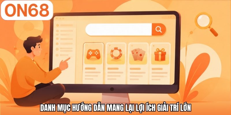 Danh mục hướng dẫn mang lại lợi ích giải trí lớn